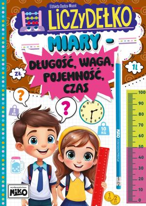 Liczydełko. Miary- długość, waga, pojemność, czas
